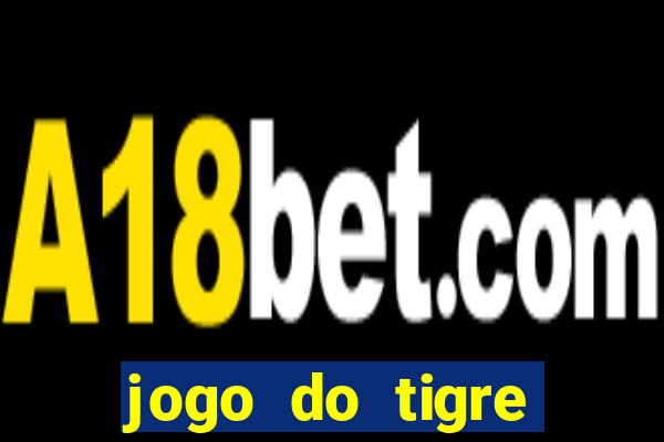 jogo do tigre rodada gratis